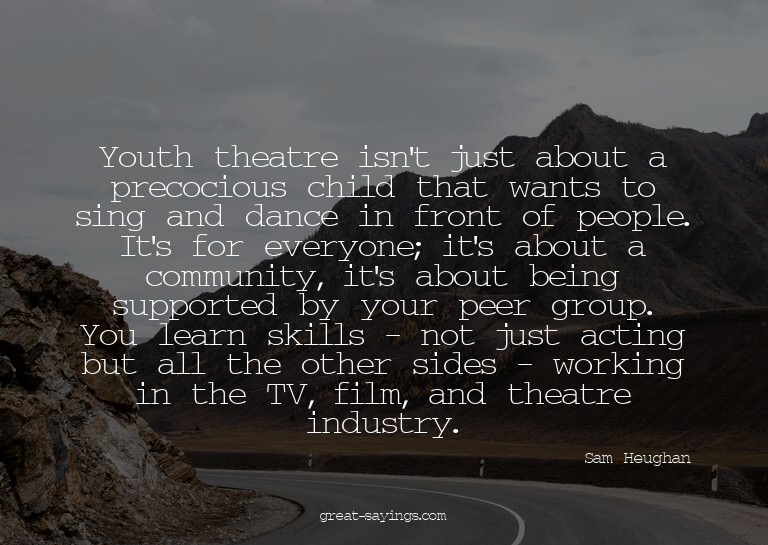 Youth theatre isn't just about a precocious child that