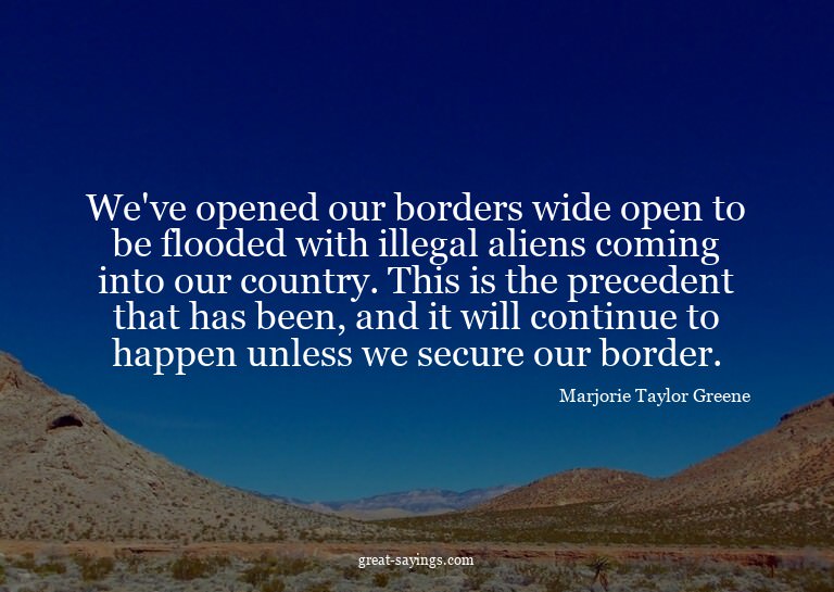 We've opened our borders wide open to be flooded with i