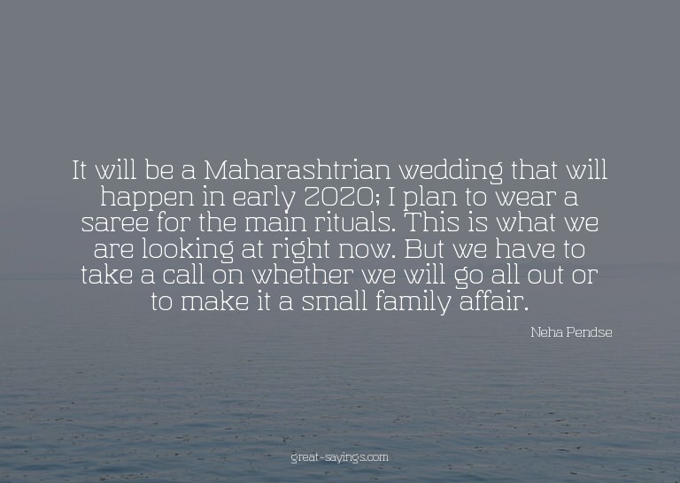 It will be a Maharashtrian wedding that will happen in