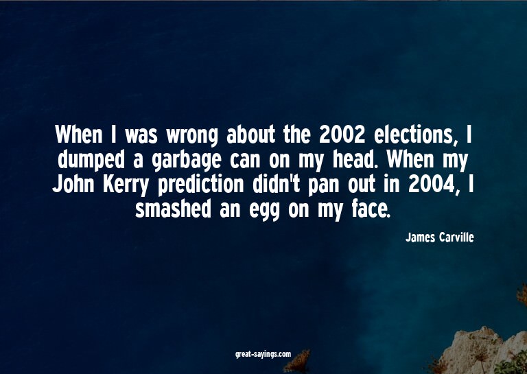 When I was wrong about the 2002 elections, I dumped a g