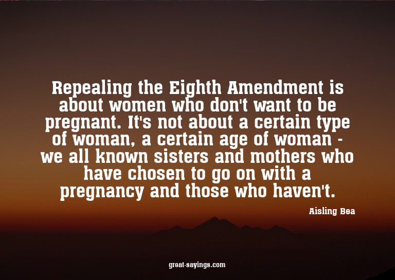 Repealing the Eighth Amendment is about women who don't