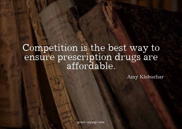 Competition is the best way to ensure prescription drug