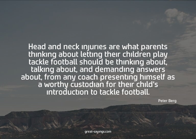Head and neck injuries are what parents thinking about