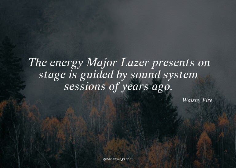The energy Major Lazer presents on stage is guided by s