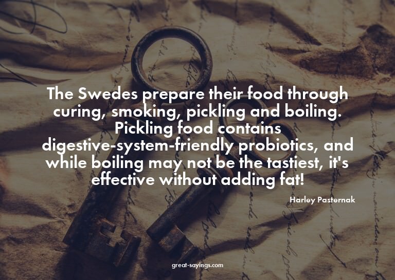 The Swedes prepare their food through curing, smoking,