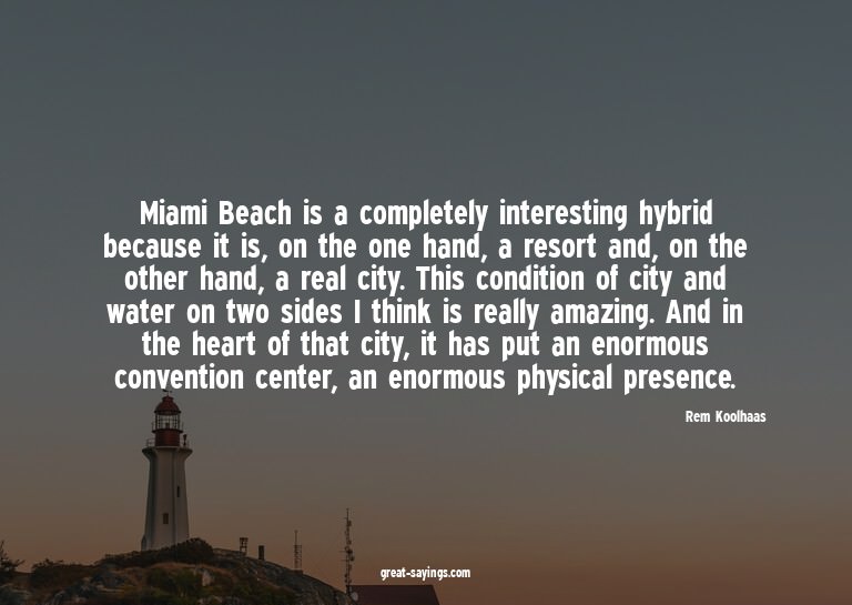 Miami Beach is a completely interesting hybrid because
