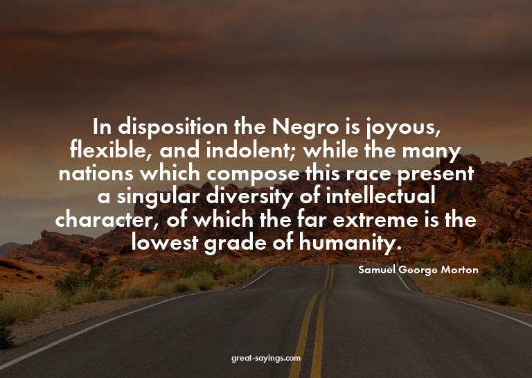 In disposition the Negro is joyous, flexible, and indol
