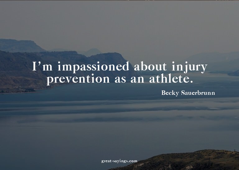 I'm impassioned about injury prevention as an athlete.

