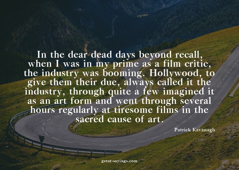 In the dear dead days beyond recall, when I was in my p