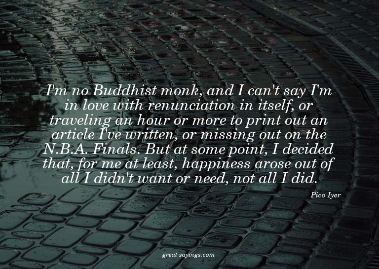 I'm no Buddhist monk, and I can't say I'm in love with