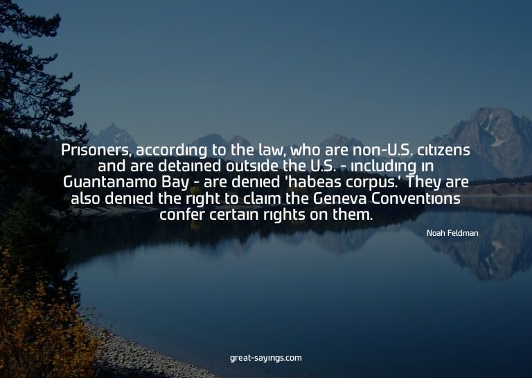 Prisoners, according to the law, who are non-U.S. citiz