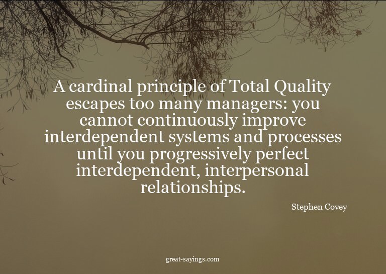 A cardinal principle of Total Quality escapes too many