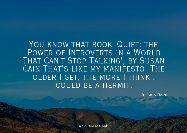 You know that book 'Quiet: the Power of Introverts in a