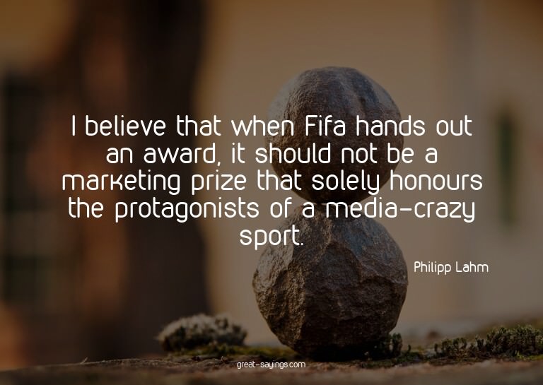 I believe that when Fifa hands out an award, it should
