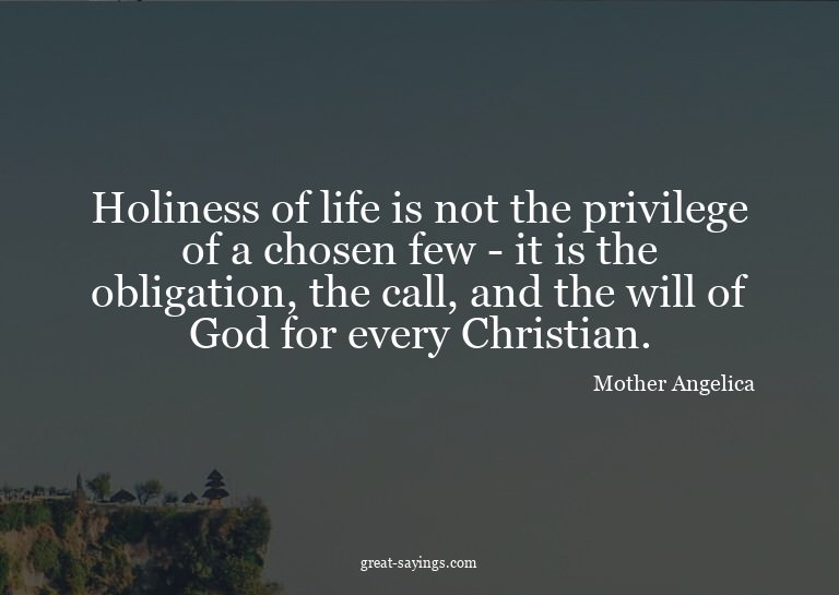 Holiness of life is not the privilege of a chosen few -