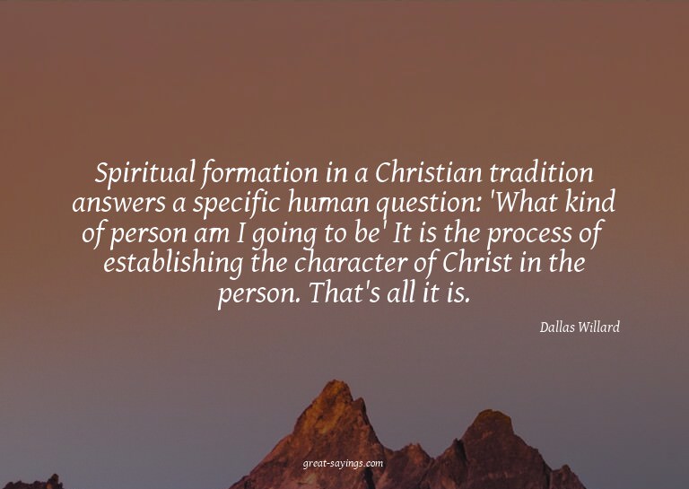 Spiritual formation in a Christian tradition answers a