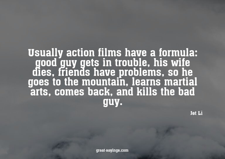 Usually action films have a formula: good guy gets in t