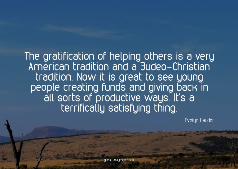 The gratification of helping others is a very American
