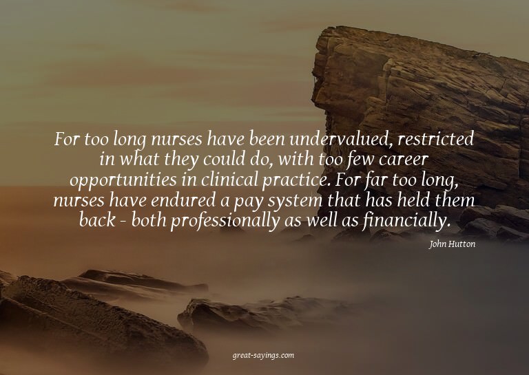 For too long nurses have been undervalued, restricted i