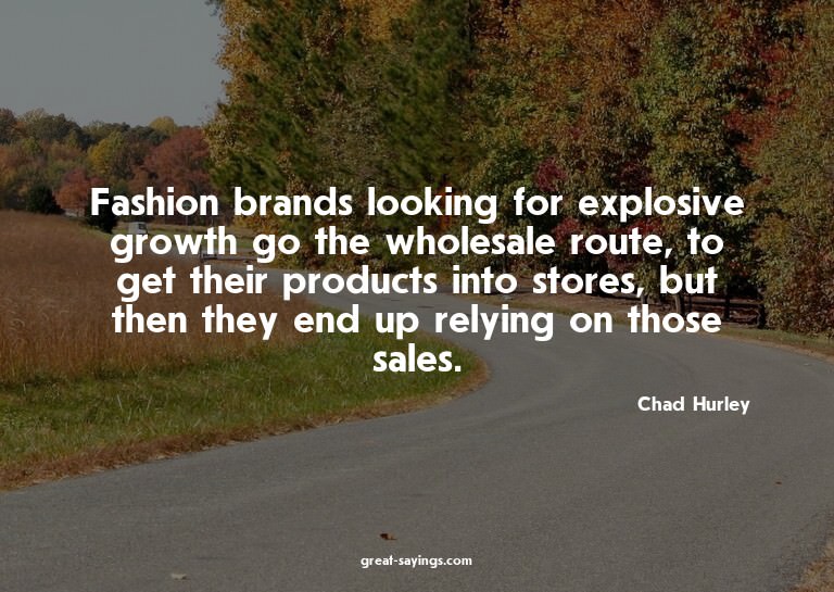 Fashion brands looking for explosive growth go the whol