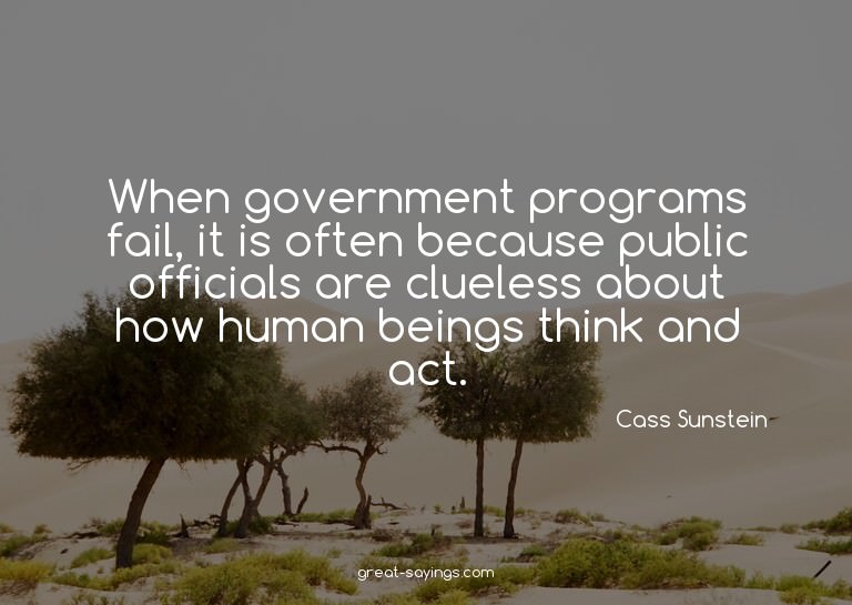When government programs fail, it is often because publ