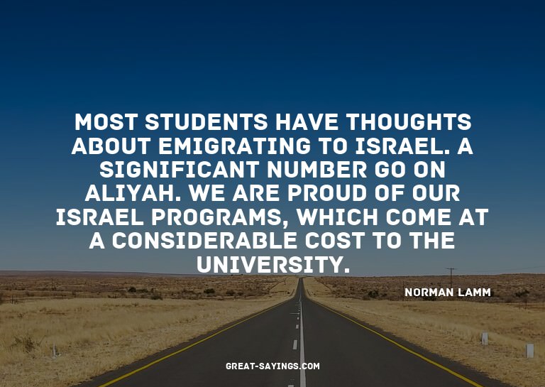 Most students have thoughts about emigrating to Israel.