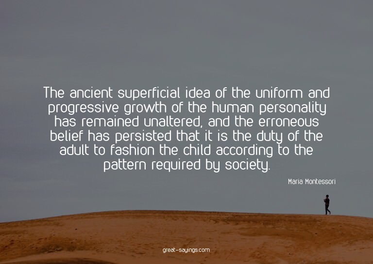 The ancient superficial idea of the uniform and progres