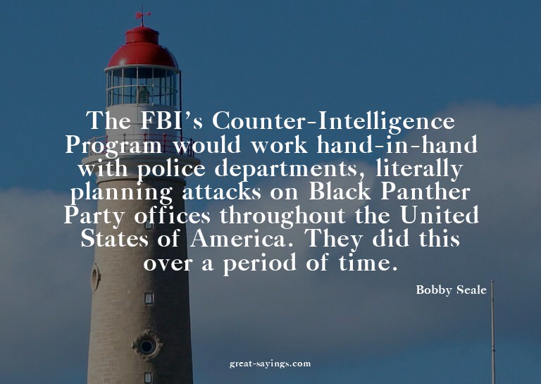 The FBI's Counter-Intelligence Program would work hand-