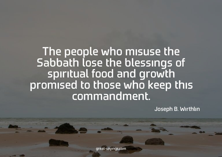 The people who misuse the Sabbath lose the blessings of