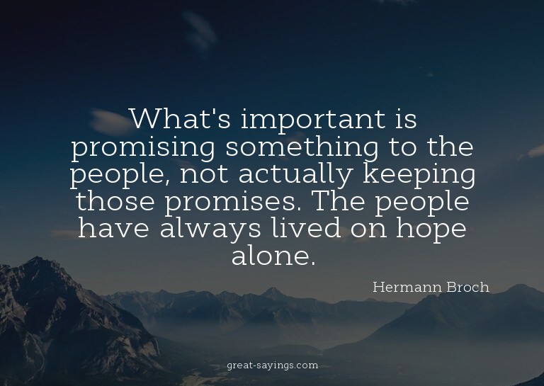 What's important is promising something to the people,