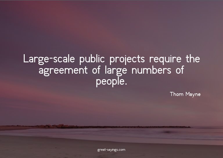 Large-scale public projects require the agreement of la