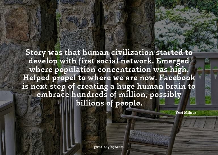 Story was that human civilization started to develop wi