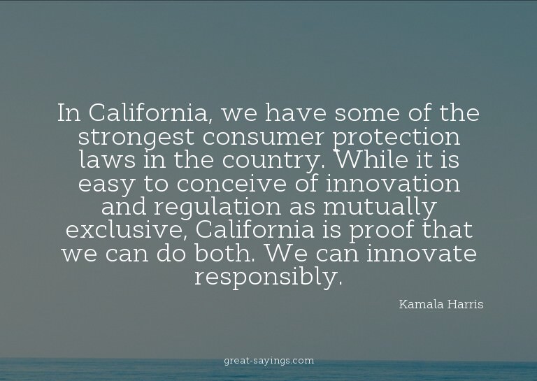In California, we have some of the strongest consumer p