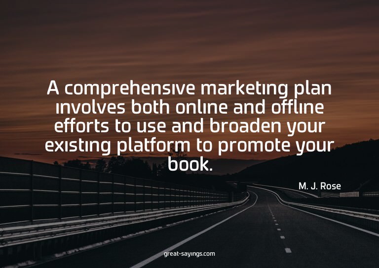 A comprehensive marketing plan involves both online and