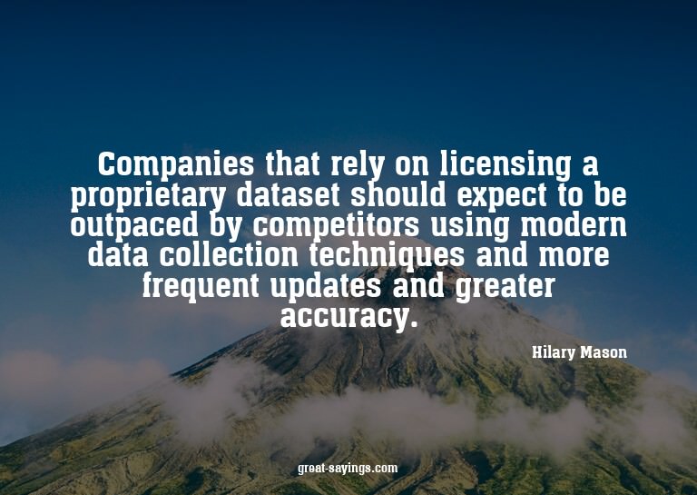 Companies that rely on licensing a proprietary dataset