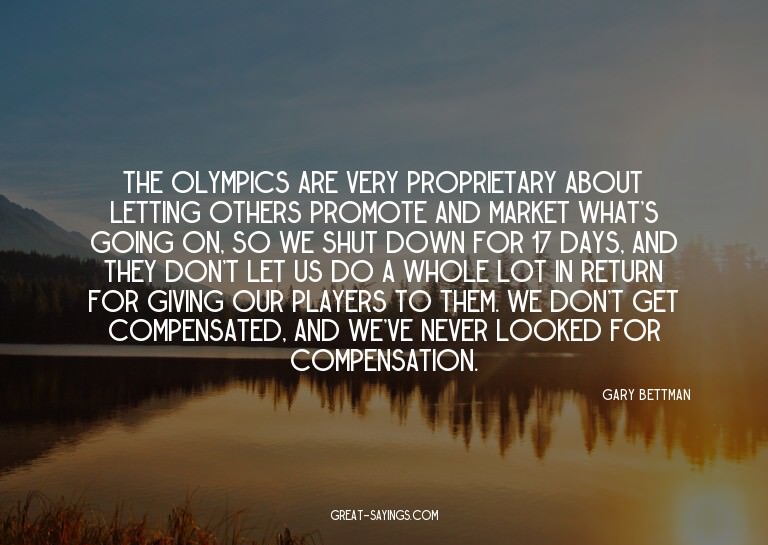 The Olympics are very proprietary about letting others