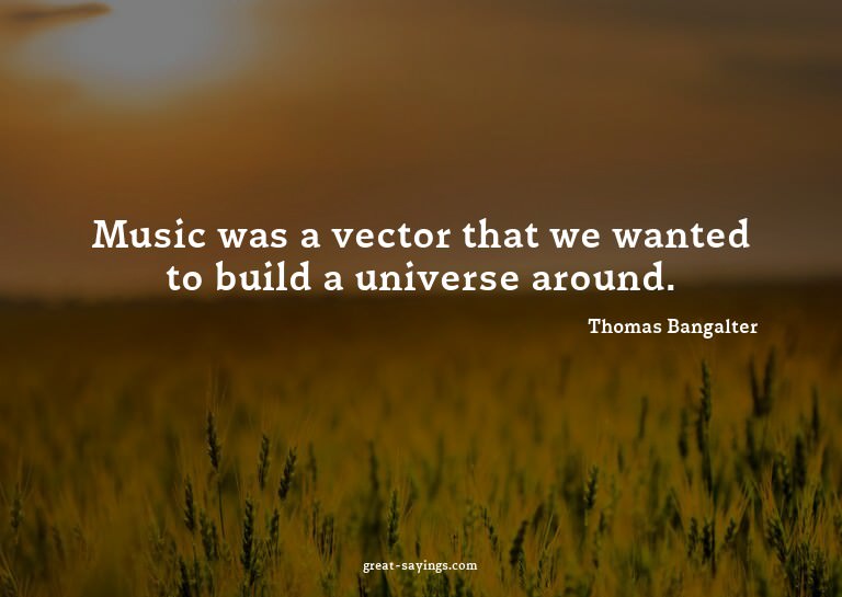 Music was a vector that we wanted to build a universe a