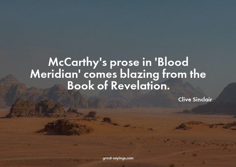 McCarthy's prose in 'Blood Meridian' comes blazing from