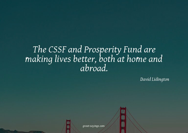 The CSSF and Prosperity Fund are making lives better, b