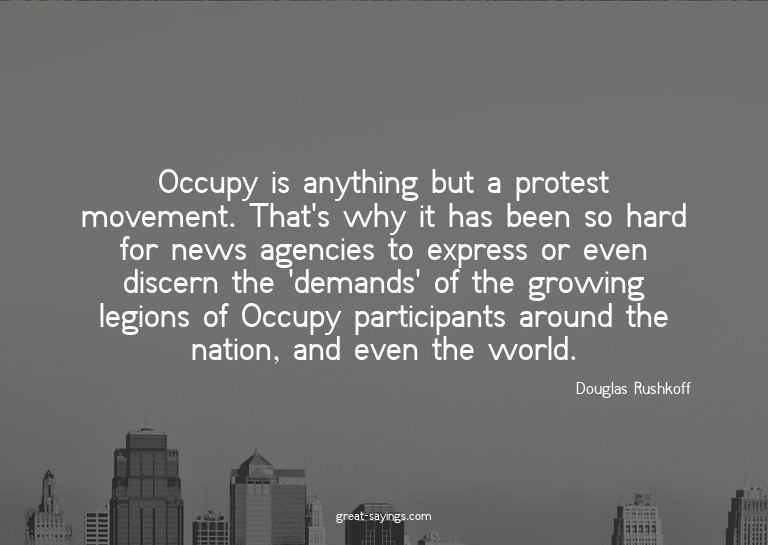 Occupy is anything but a protest movement. That's why i