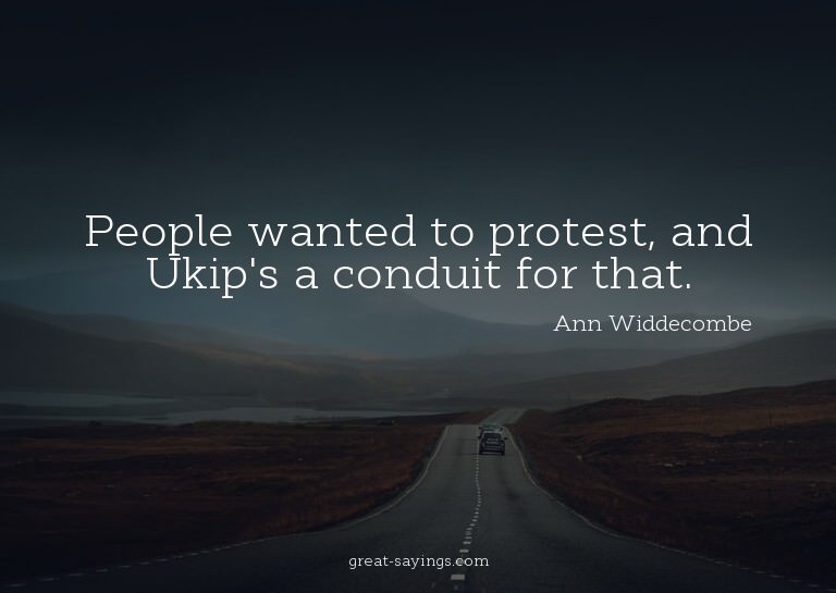 People wanted to protest, and Ukip's a conduit for that