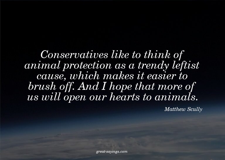 Conservatives like to think of animal protection as a t