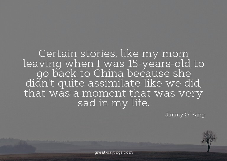 Certain stories, like my mom leaving when I was 15-year