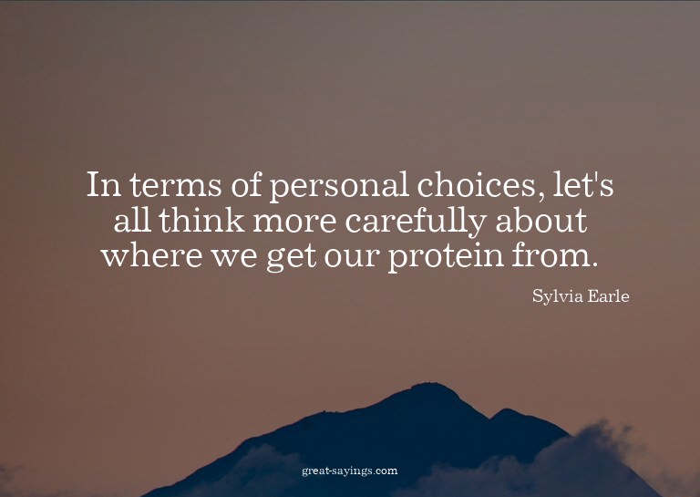 In terms of personal choices, let's all think more care