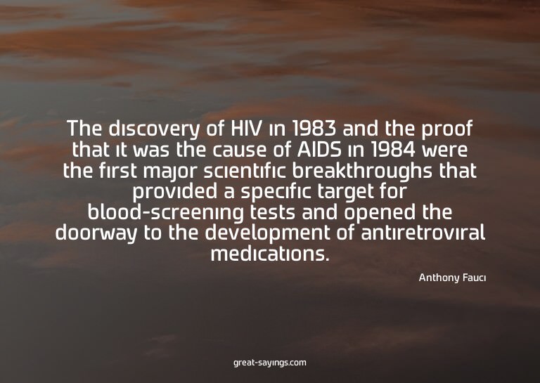 The discovery of HIV in 1983 and the proof that it was