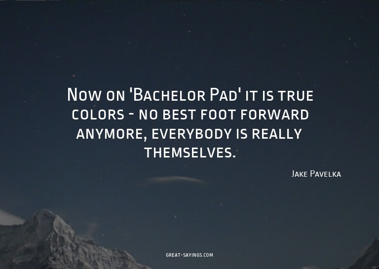 Now on 'Bachelor Pad' it is true colors - no best foot