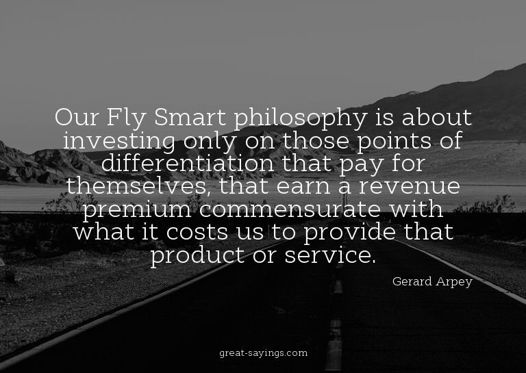 Our Fly Smart philosophy is about investing only on tho