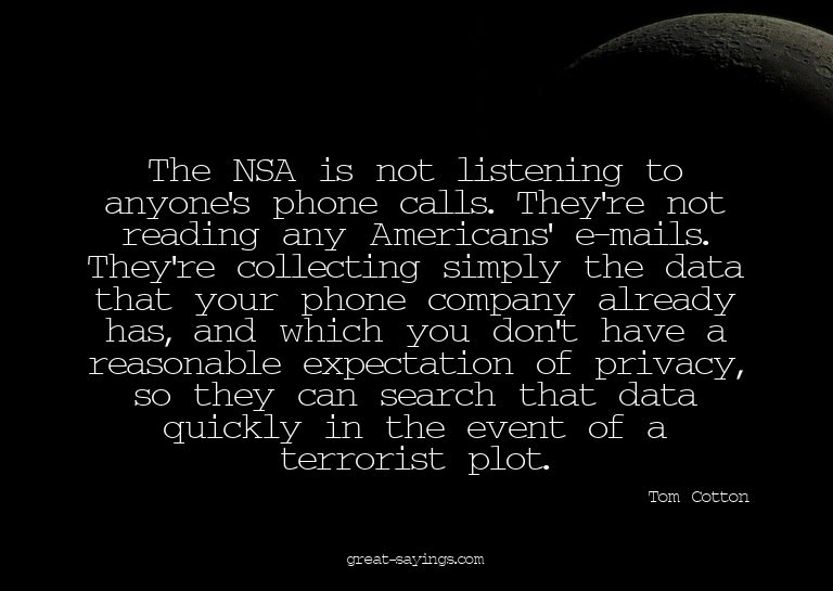The NSA is not listening to anyone's phone calls. They'