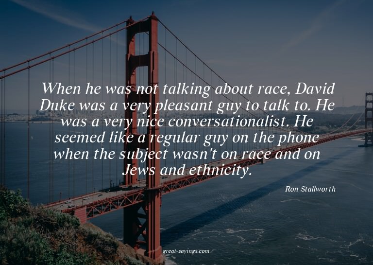 When he was not talking about race, David Duke was a ve