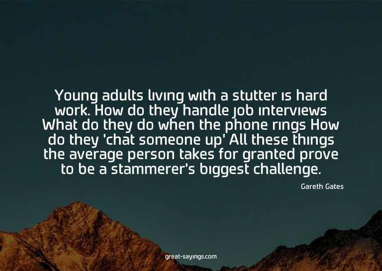 Young adults living with a stutter is hard work. How do